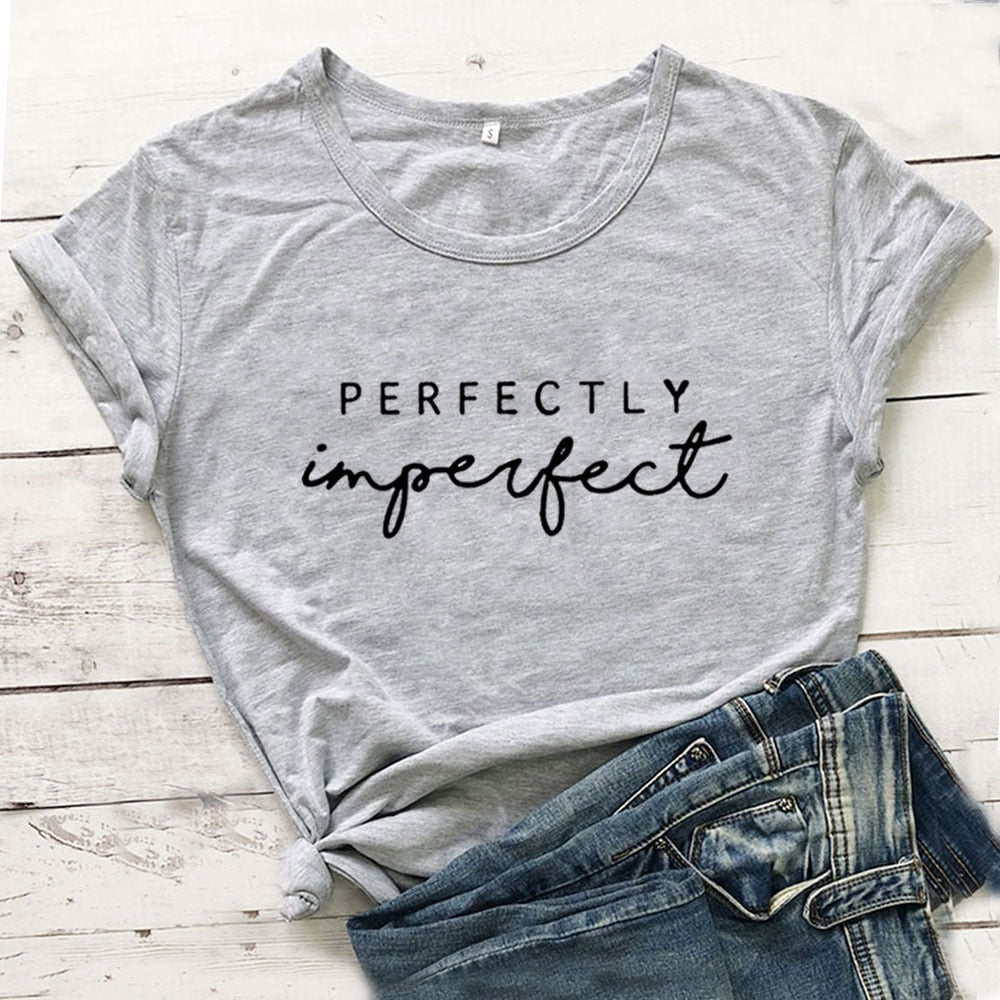 Perfectly Imperfect Printed Summer T Shirt Women O-neck Cotton Short Sleeve Funny Tshirts Women Loose Tee Shirt Femme T-shirt