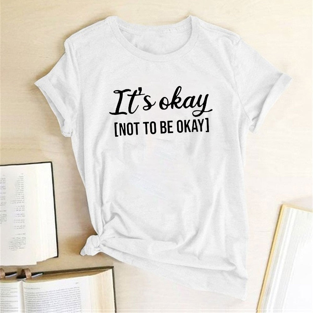 It's Okay Not To Be Okay Letter Print Summer Women's T-shirt