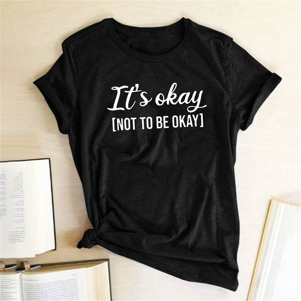 It's Okay Not To Be Okay Letter Print Summer Women's T-shirt