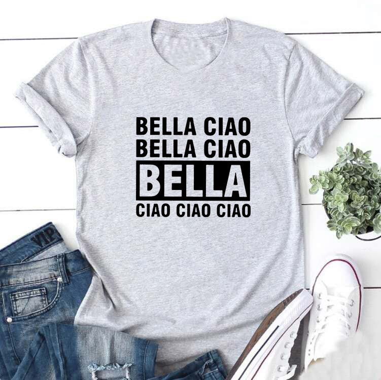 Bella Ciao Funny T Shirt Women Short Sleeve Cotton Tshirts Women O-neck Loose Tee Shirt Femme Black White Camisetas Mujer Top