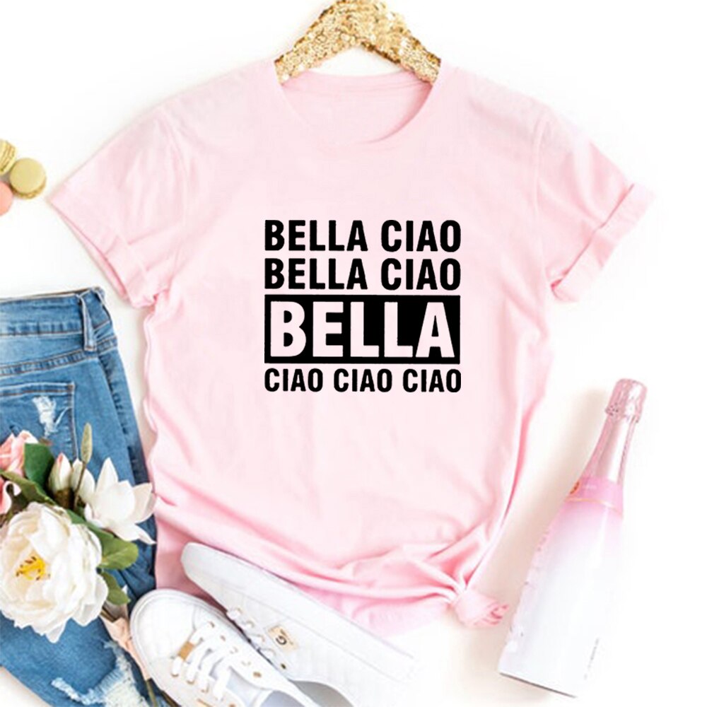 Bella Ciao Funny T Shirt Women Short Sleeve Cotton Tshirts Women O-neck Loose Tee Shirt Femme Black White Camisetas Mujer Top