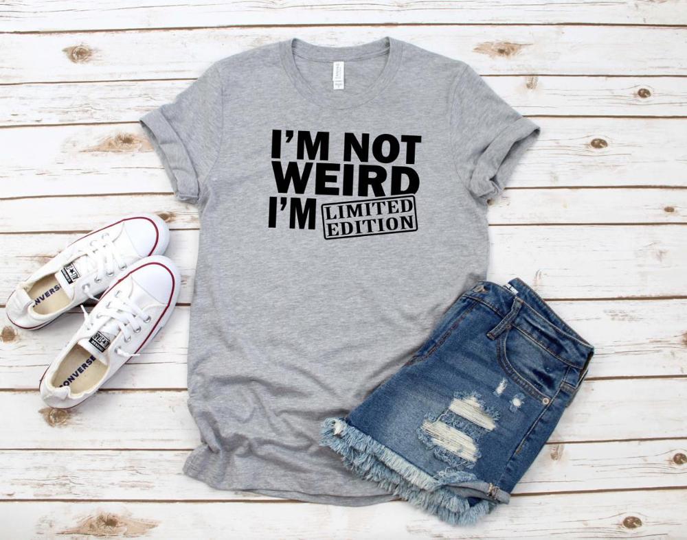 Women T Shirt I'm Not Weird I'm Limited Edition Print