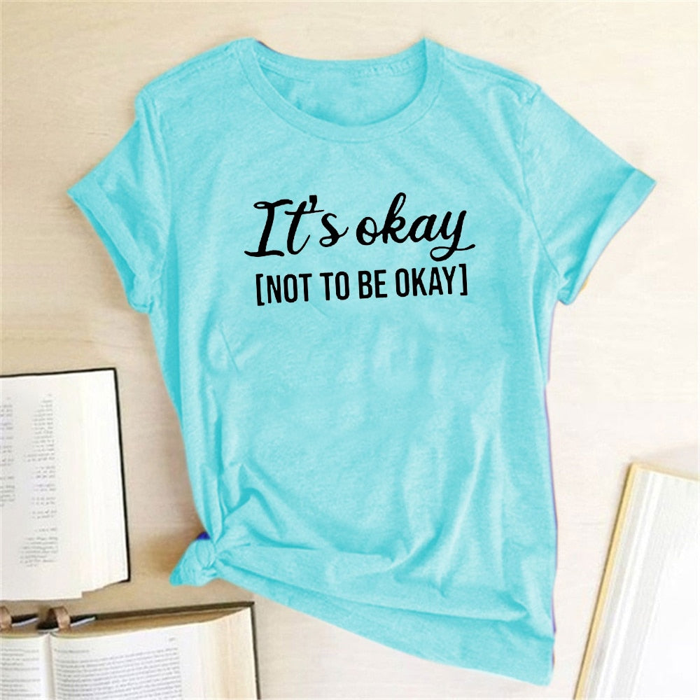 It's Okay Not To Be Okay Letter Print Summer Women's T-shirt