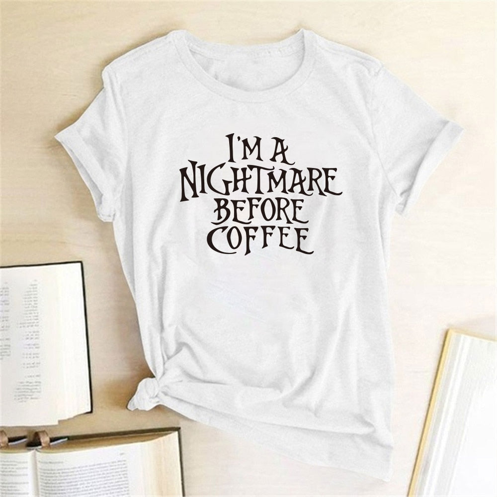 New Tops Women Clothes I'm A Nightmare Before Coffee Print