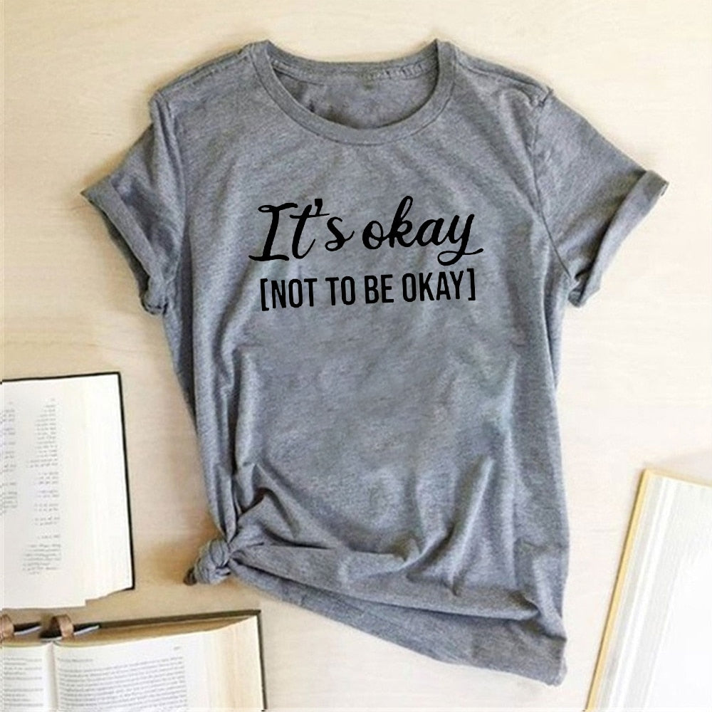 It's Okay Not To Be Okay Letter Print Summer Women's T-shirt