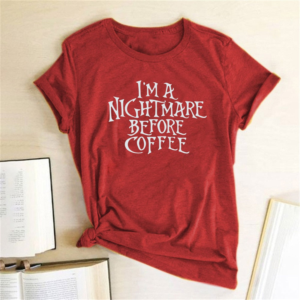 New Tops Women Clothes I'm A Nightmare Before Coffee Print