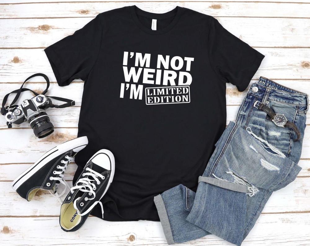 Women T Shirt I'm Not Weird I'm Limited Edition Print