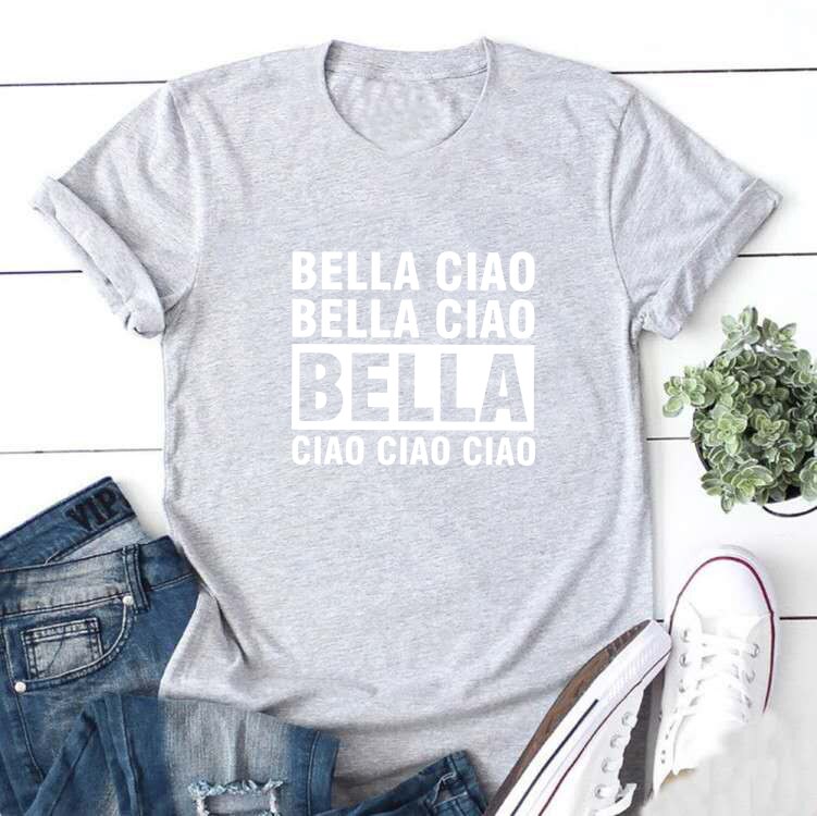 Bella Ciao Funny T Shirt Women Short Sleeve Cotton Tshirts Women O-neck Loose Tee Shirt Femme Black White Camisetas Mujer Top