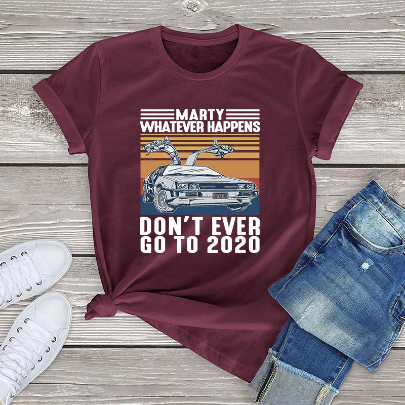 Kawaii T Shirt Women Marty Whatever Happens Don't Ever Go To 2020 Women Clothes Summer Unisex Kpop White T-shirt Men female Tops