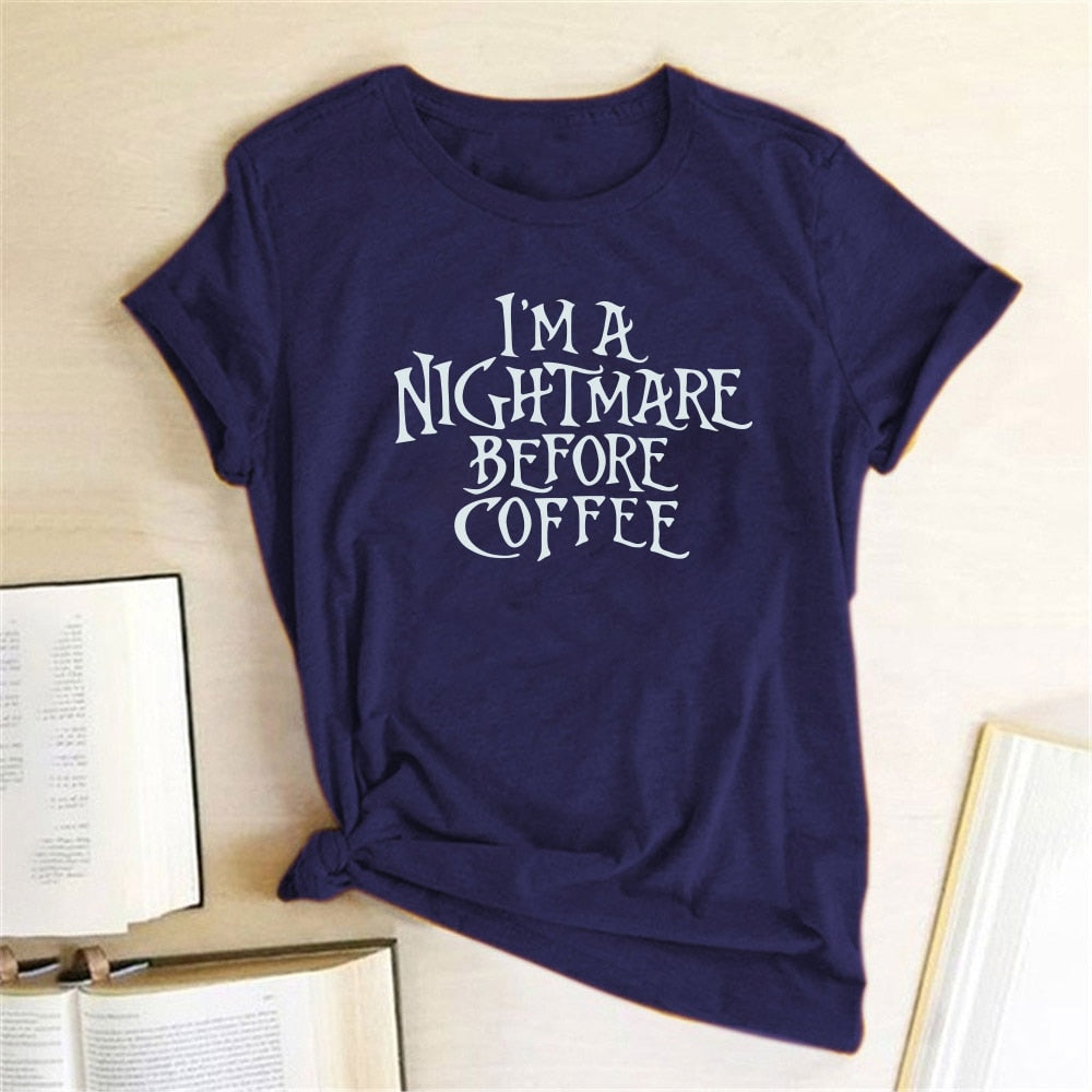 New Tops Women Clothes I'm A Nightmare Before Coffee Print