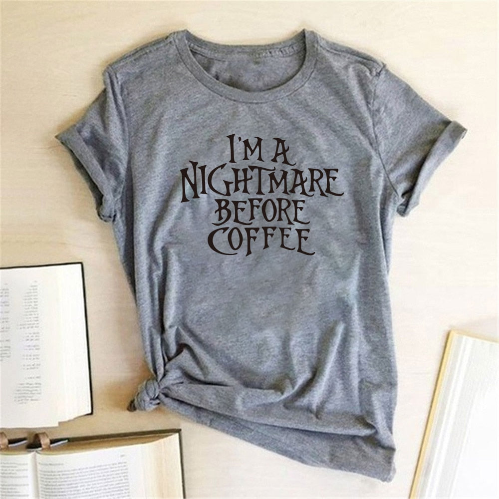 New Tops Women Clothes I'm A Nightmare Before Coffee Print