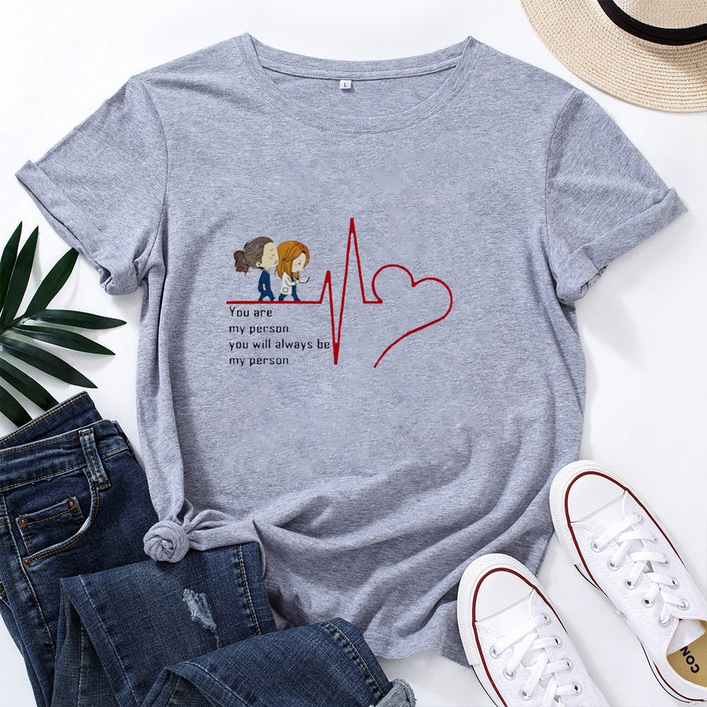 You Are My Person T-shirt Women Healthcare Fashion Casual Funny T Shirt Women O-neck Loose Cotton Short-sleeved Woman Tshirt Top