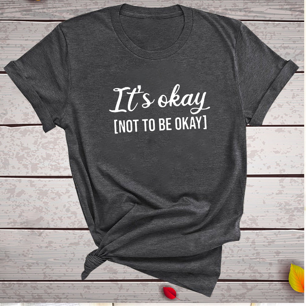 It's Okay Not To Be Okay Letter Print Summer Women's T-shirt