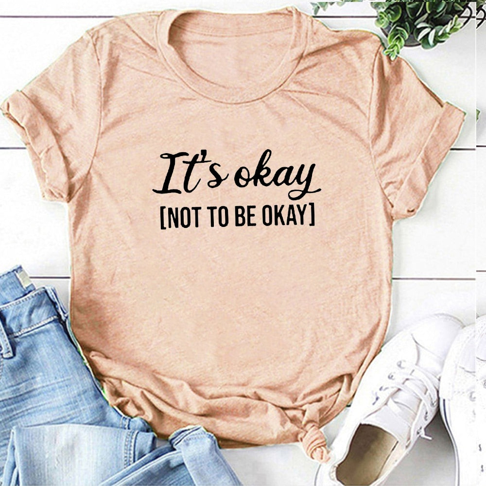 It's Okay Not To Be Okay Letter Print Summer Women's T-shirt