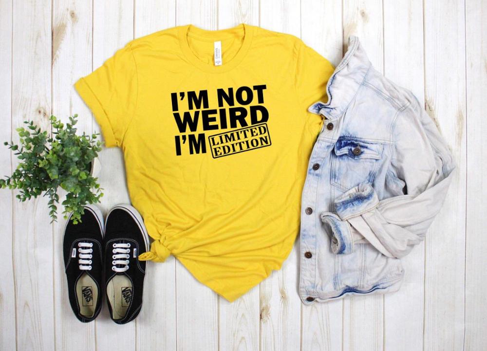 Women T Shirt I'm Not Weird I'm Limited Edition Print