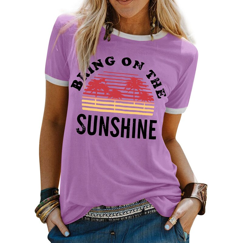 New Women's T-Shirt Bring On The Sunshine Letter Print