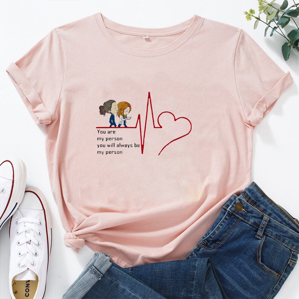 You Are My Person T-shirt Women Healthcare Fashion Casual Funny T Shirt Women O-neck Loose Cotton Short-sleeved Woman Tshirt Top