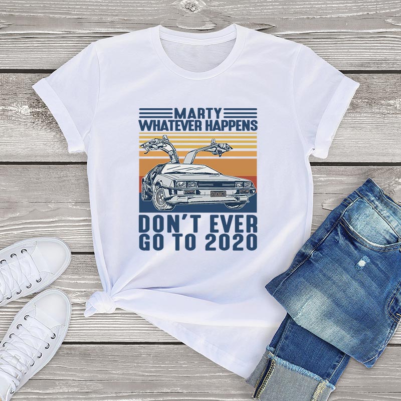 Kawaii T Shirt Women Marty Whatever Happens Don't Ever Go To 2020 Women Clothes Summer Unisex Kpop White T-shirt Men female Tops