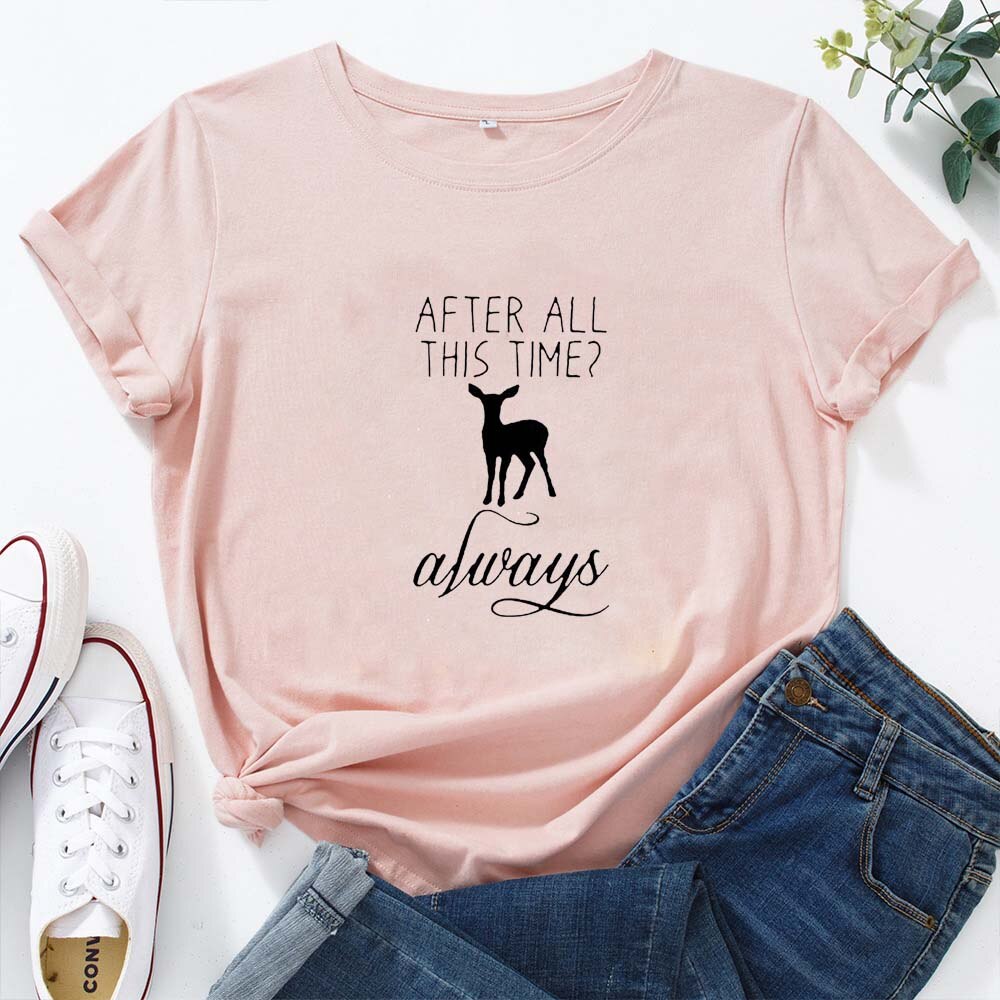 AFTER ALL THIS TIME ALWAYS Letter Graphics T-shirt Women Summer Cotton T Shirt Women O-neck Casual Tee Shirt Femme