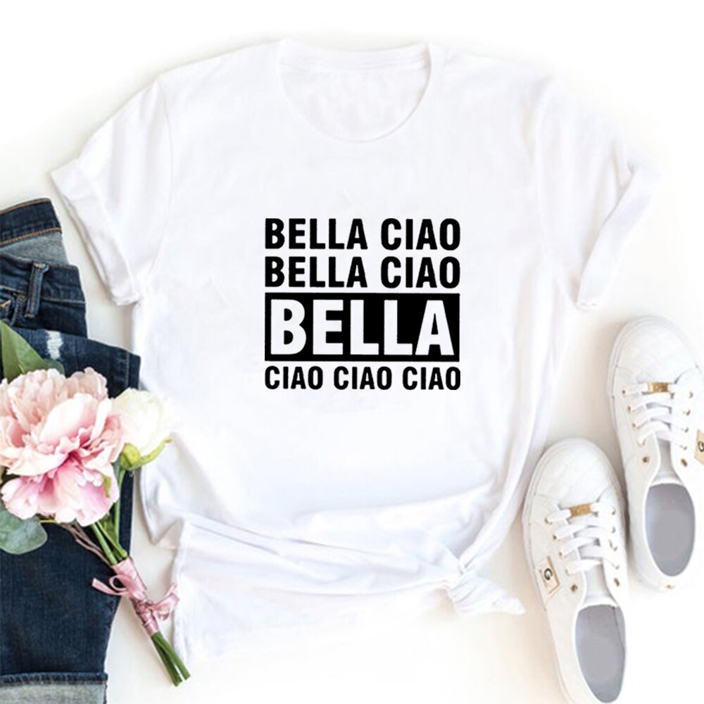 Bella Ciao Funny T Shirt Women Short Sleeve Cotton Tshirts Women O-neck Loose Tee Shirt Femme Black White Camisetas Mujer Top