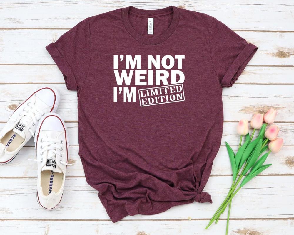 Women T Shirt I'm Not Weird I'm Limited Edition Print