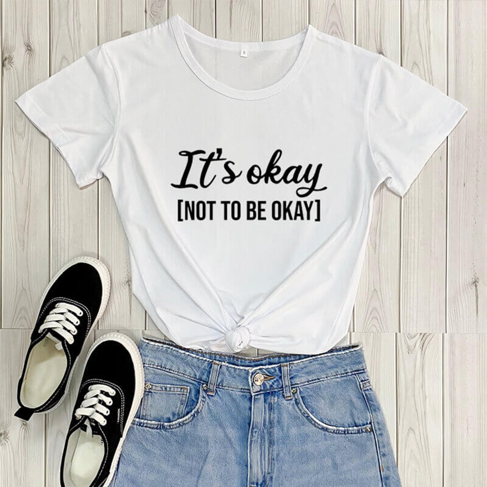 It's Okay Not To Be Okay Letter Print Summer Women's T-shirt